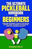 Algopix Similar Product 11 - The Ultimate Pickleball Handbook For