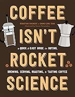 Algopix Similar Product 1 - Coffee Isnt Rocket Science A Quick