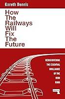 Algopix Similar Product 19 - How the Railways Will Fix the Future