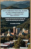 Algopix Similar Product 19 - GATLINBURG TRAVEL GUIDE PLAN YOUR