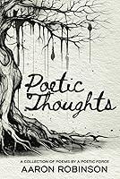 Algopix Similar Product 11 - Poetic Thoughts A Collection of Poems