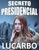 Algopix Similar Product 1 - SECRETO PRESIDENCIAL (Spanish Edition)