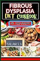 Algopix Similar Product 13 - FIBROUS DYSPLASIA DIET COOKBOOK