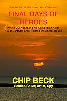 Algopix Similar Product 5 - Last Days of Heroes How a CIA Agent