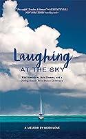 Algopix Similar Product 9 - Laughing at the Sky Wild Adventure