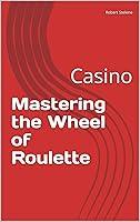 Algopix Similar Product 10 - Mastering the Wheel of Roulette: Casino