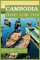 Algopix Similar Product 19 - Cambodia Travel Guide 2024 A