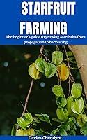 Algopix Similar Product 3 - STARFRUIT FARMING The beginners guide