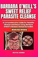 Algopix Similar Product 9 - Barbara ONeills Sweet Relief Parasite