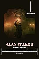 Algopix Similar Product 13 - Destinys Alan Wake 2 Strategy Guide