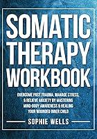 Algopix Similar Product 20 - Somatic Therapy Workbook Overcome Past