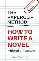 Algopix Similar Product 11 - THE PAPERCLIP METHOD How to Write a