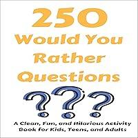 Algopix Similar Product 16 - 250 Would You Rather Questions A