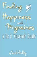 Algopix Similar Product 2 - Finding Happiness with Migraines a Do