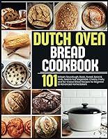 Algopix Similar Product 3 - Dutch Oven Bread Cookbook 101 Artisan