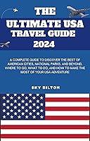 Algopix Similar Product 15 - THE ULTIMATE USA TRAVEL GUIDE 2024 A