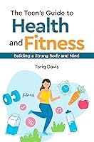 Algopix Similar Product 16 - The Teens Guide to Health and Fitness