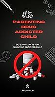 Algopix Similar Product 6 - Parenting Drug addicted child Dos and