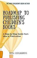 Algopix Similar Product 4 - Roadmap to Publishing Childrens Books