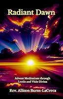 Algopix Similar Product 8 - Radiant Dawn Advent Meditations