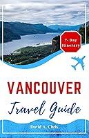 Algopix Similar Product 9 - Vancouver Travel Guide 2024 Discover