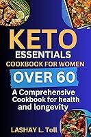 Algopix Similar Product 16 - KETO ESSENTIALS COOKBOOK FOR WOMEN OVER