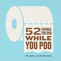 Algopix Similar Product 8 - 52 Things to Do While You Poo Humor