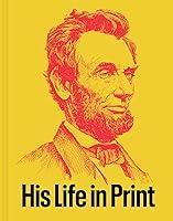 Algopix Similar Product 12 - Abraham Lincoln His Life in Print