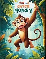 Algopix Similar Product 5 - HOW TO CATCH A MONKEYStory Book for