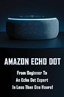 Algopix Similar Product 15 - Amazon Echo Dot From Beginner To An