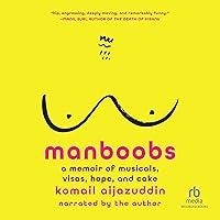 Algopix Similar Product 11 - Manboobs A Memoir of Musicals Visas