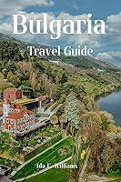 Algopix Similar Product 3 - BULGARIA TRAVEL GUIDE Your Essential