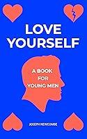 Algopix Similar Product 6 - Love Yourself: A book for young men