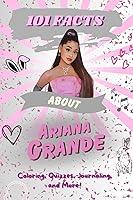 Algopix Similar Product 7 - 101 Facts About Ariana Grande The