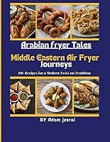 Algopix Similar Product 18 - Arabian Fryer Tales Middle Eastern Air