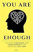 Algopix Similar Product 17 - You Are Enough Escaping narcissism and