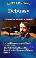 Algopix Similar Product 4 - Super Easy Piano Debussy The Friendly