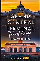 Algopix Similar Product 18 - Grand Central Terminal Travel Guide New