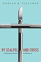 Algopix Similar Product 8 - By Scalpel and Cross A Missionary