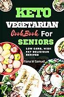 Algopix Similar Product 7 - KETO VEGETARIAN COOKBOOK FOR SENIORS