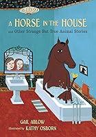 Algopix Similar Product 8 - A Horse in the House and Other Strange