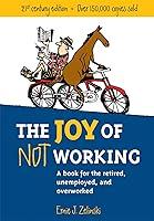 Algopix Similar Product 2 - The Joy of Not Working A Book for the