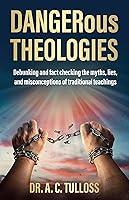 Algopix Similar Product 10 - DANGERous Theologies Debunking and