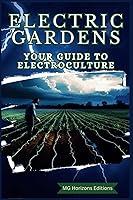 Algopix Similar Product 3 - Electric Gardens Your Guide to