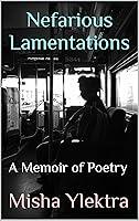 Algopix Similar Product 9 - Nefarious Lamentations A Memoir of