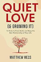 Algopix Similar Product 17 - Quiet Love  Growing It 14 Rules to