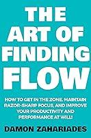 Algopix Similar Product 7 - The Art of Finding FLOW How to Get in