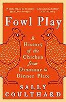 Algopix Similar Product 1 - Fowl Play A History of the Chicken