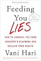 Algopix Similar Product 18 - Feeding You Lies How to Unravel the