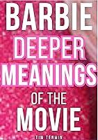 Algopix Similar Product 9 - BARBIE The Deeper Meanings of the